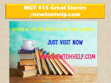 MGT 415 Great Stories /newtonhelp.com