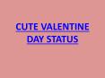 Valentines Day Status for Whatsapp and Facebook PowerPoint PPT Presentation