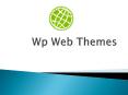 Best wordpress magazine themes  - Wp Web Themes PowerPoint PPT Presentation
