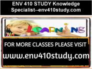 ENV 410 STUDY Knowledge Specialist--env410study.com