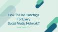 How To Use Hashtags For Every Social Media Network? PowerPoint PPT Presentation