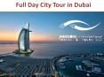 Offering Full Day Dubai City Tour in Florida, Denver and all other United States PowerPoint PPT Presentation