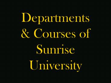 Departments and courses of Sunrise University