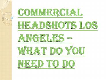 Commercial Headshots Los Angeles vs. Theatrical Shots