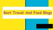 Best travel and food blogs