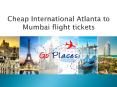 Cheap International Atlanta to Mumbai flight tickets
