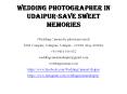 Wedding Photographer in Udaipur-Save Sweet memories PowerPoint PPT Presentation