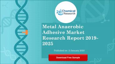 Metal anaerobic adhesive market professional survey report 2019