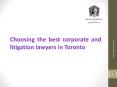 Choosing the best corporate and litigation lawyers in Toronto PowerPoint PPT Presentation