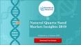 Natural quartz sand market professional survey report 2019 PowerPoint PPT Presentation