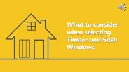 What to consider when selecting Timber and Sash Windows