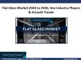 Flat Glass Market Analysis and Trends report 2020 - 2026 PowerPoint PPT Presentation