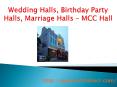 Wedding Halls, Birthday Party Halls, Marriage Halls - MCC Hall PowerPoint PPT Presentation