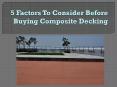 5 Factors To Consider Before Buying Composite Decking