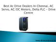 Best Ac Drive Dealers In Chennai, AC Servo, AC Motors, Delta PLC – Drive Centre PowerPoint PPT Presentation