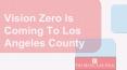 Vision Zero Is Coming To Los Angeles County PowerPoint PPT Presentation