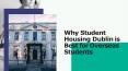 Why Student  Housing Dublin is  Best for Overseas  Students PowerPoint PPT Presentation