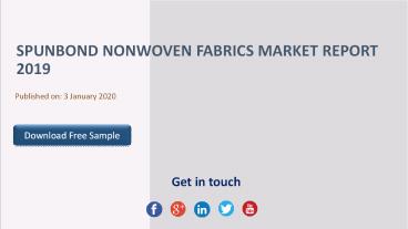Spunbond Nonwoven Fabrics Market Report 2019