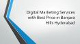 Digital Marketing Services with Best Price in Banjara Hills Hyderabad PowerPoint PPT Presentation