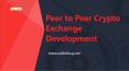 Peer to Peer Crypto Exchange Development PowerPoint PPT Presentation