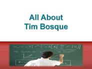 All About Tim Bosque