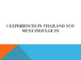 5 Experiences in Thailand You Must Indulge in PowerPoint PPT Presentation