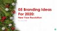 05 Branding Ideas For 2020: New Year Resolution PowerPoint PPT Presentation