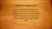FASHION HANDBAGS, 2019 – 2020