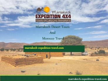 Customized Morocco tours | Marrakech-expedition-travel.com