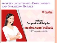 mcafee.com/activate - Downloading and Installing McAfee