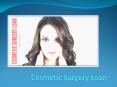 Looking For Surgery? Know These Ways To Get Cosmetic Surgery Loan PowerPoint PPT Presentation