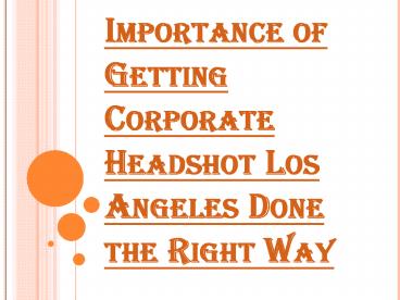 Why Do You Need Corporate Headshot Los Angeles