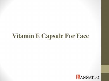 Vitamin E Capsule for Face