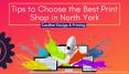 Tips to Choose the Best Print Shop in North York PowerPoint PPT Presentation