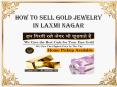 How to Sell Gold Jewelry in Laxmi Nagar