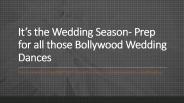 Prep for all those Bollywood Wedding Dances