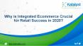 Why is Integrated Ecommerce Crucial for Retail Success in 2020? PowerPoint PPT Presentation