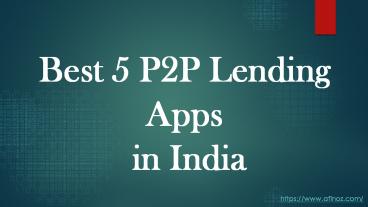 Best 5 P2P Lending Apps in India