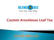 Custom Arsonloose Leaf Tea