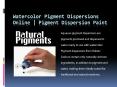 Watercolor Pigment Dispersions Online | Pigment Dispersion Paint PowerPoint PPT Presentation