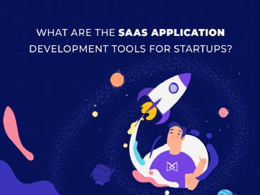 What are the Saas Application Development Tools for Startups? (1)