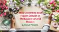 Why Use Online Best Flower Delivery in Melbourne to Send Flowers PowerPoint PPT Presentation