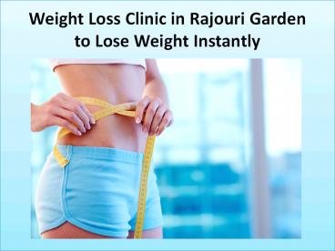 Weight Loss Clinic in Rajouri Garden