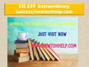 CIS 339 Extraordinary Success/newtonhelp.com