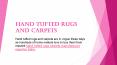 Learn how to prevent and maintain your hand tufted rugs and carpets?