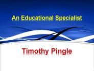 An Educational Specialist Timothy Pingle