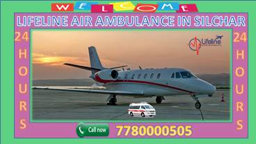 Lifeline Air Ambulance in Silchar- Best to Reach Hospital with Safety