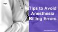 Tips to Avoid Anesthesia Billing Errors PowerPoint PPT Presentation