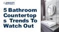 5 Bathroom Countertops Trends To Watch Out PowerPoint PPT Presentation