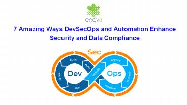 7 Amazing Ways DevSecOps and Automation Enhance Security and Data Compliance
